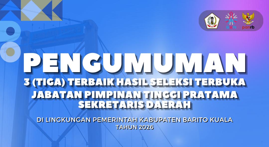 PENGUMUMAN 3 (TIGA) TERBAIK HASIL SELEKSI TERBUKA JPT PRATAMA 2026 SEKRETARIS DAERAH